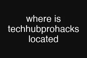 where is techhubprohacks located