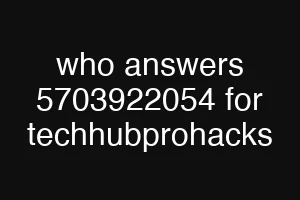 who answers 5703922054 for techhubprohacks