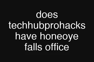 does techhubprohacks have honeoye falls office