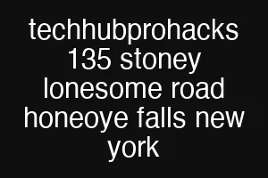 techhubprohacks 135 stoney lonesome road honeoye falls new york